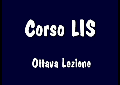 Corso LIS "1° e 2° livello" - 8° Lezione